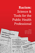 Book cover: Racism: Science and Tools for the Public Health Professional