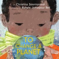 To Change a Planet book cover, with a boy holding a globe