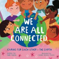 Six diverse children with their hands on a large globe. Book text: We are all connected: Caring for each other & the earth