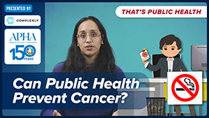 Can Public Health Prevent Cancer?