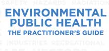 Environmental Public Health The Practitioner's Guide