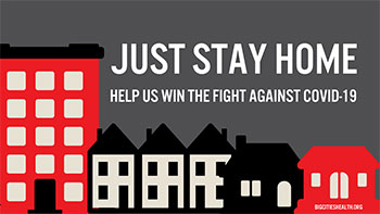 JUST STAY HOME Help us win the fight against COVID-19