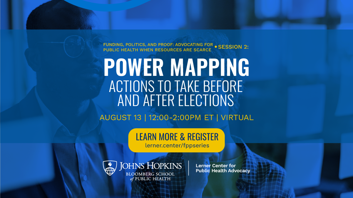 Power Mapping - Actions to Take Before and After Elections, hosted by the @Johns Hopkins Lerner Center for Public Health Advocacy