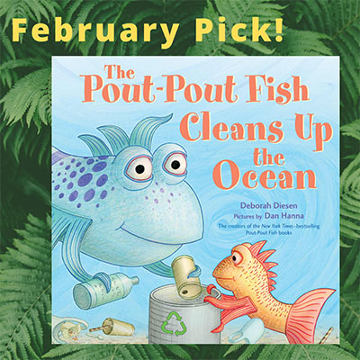 February Pick! The Pout-Pout Fish Cleans Up the Ocean